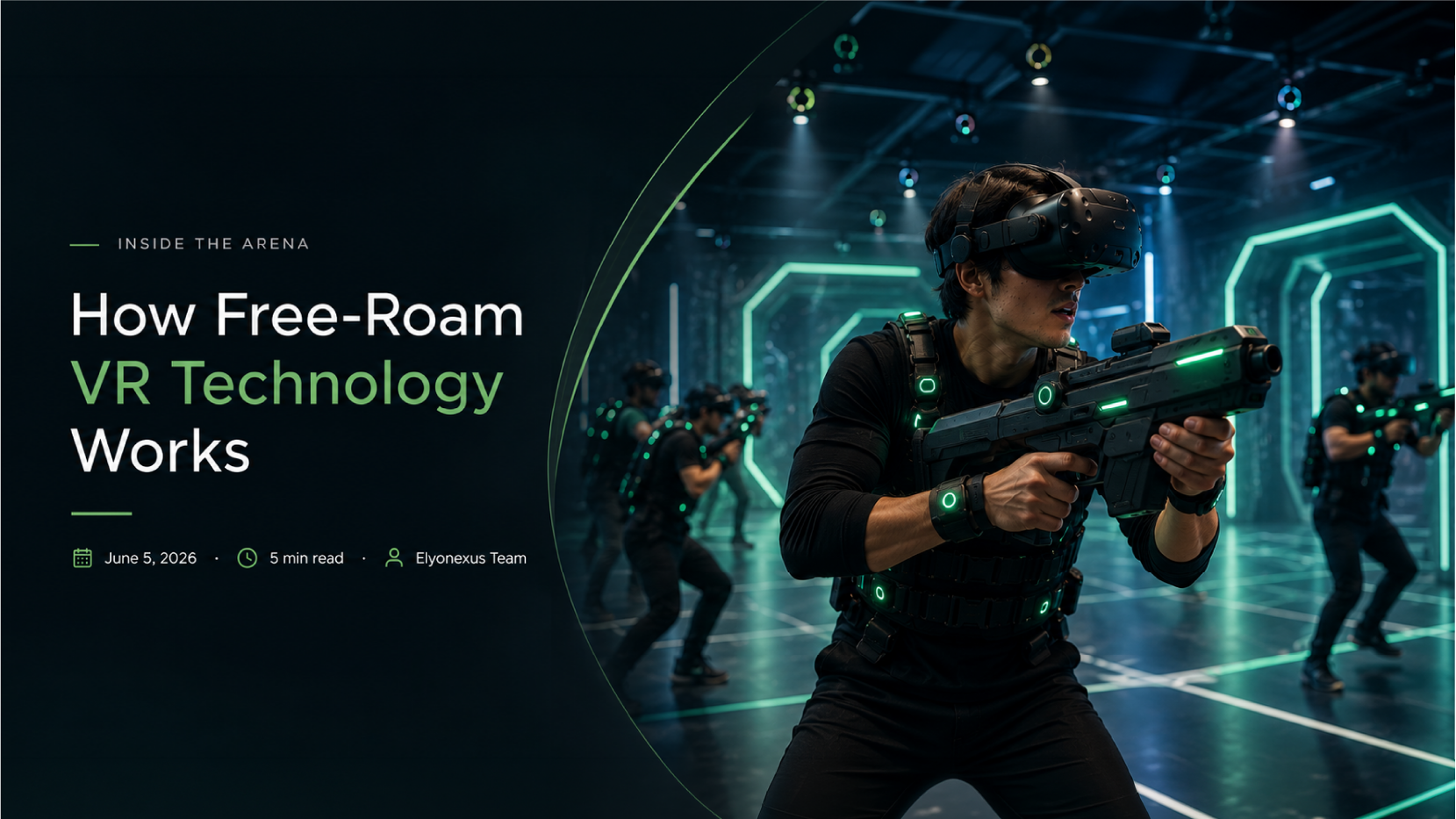 Inside the Arena: How Free-Roam VR Technology Works